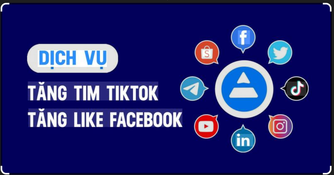 Dịch Vụ Tăng Like TikTok Facebook Shopee Google Map Giá Rẻ Uy Tín 2026